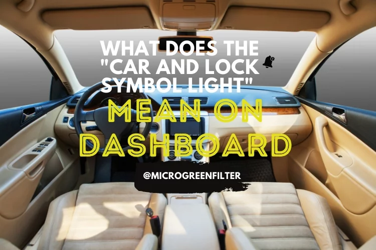 What Does the "Car and Lock Symbol Light" Mean on Dashboard?
